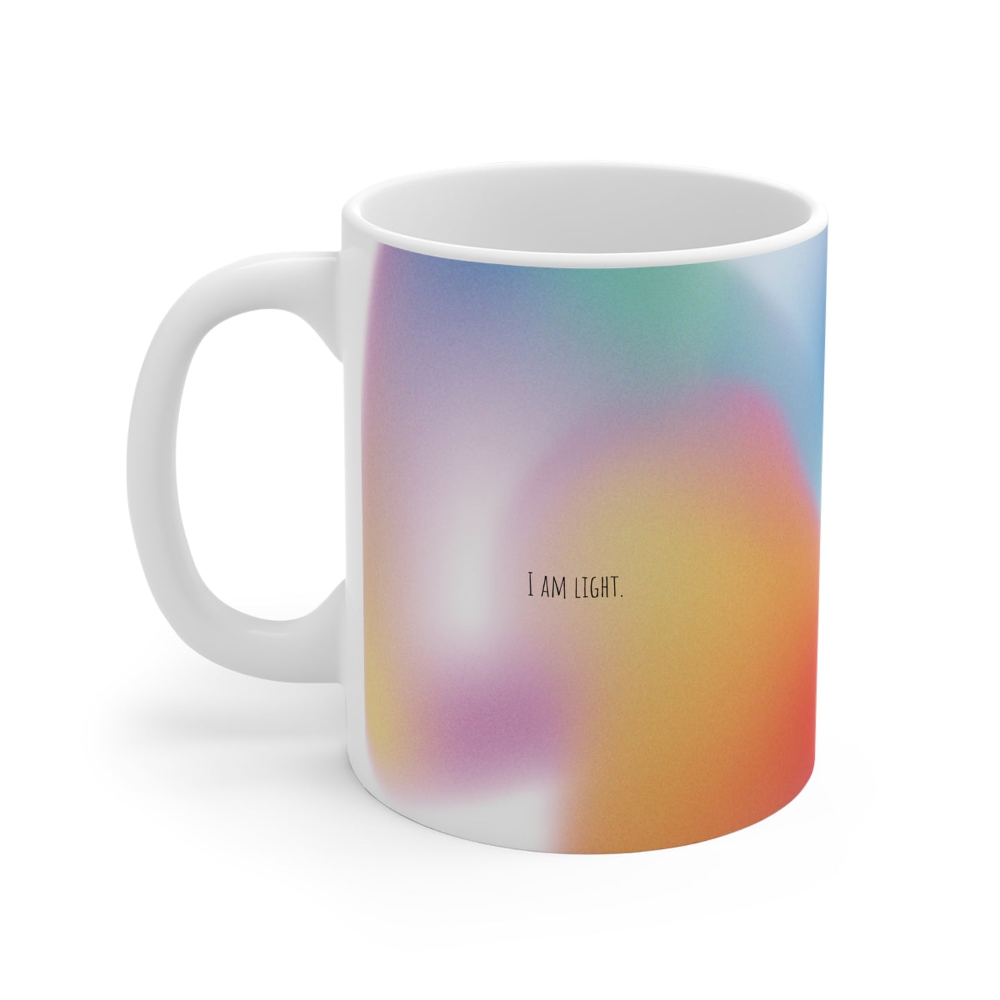 I am light. I am joy. I am love. Mug 11oz