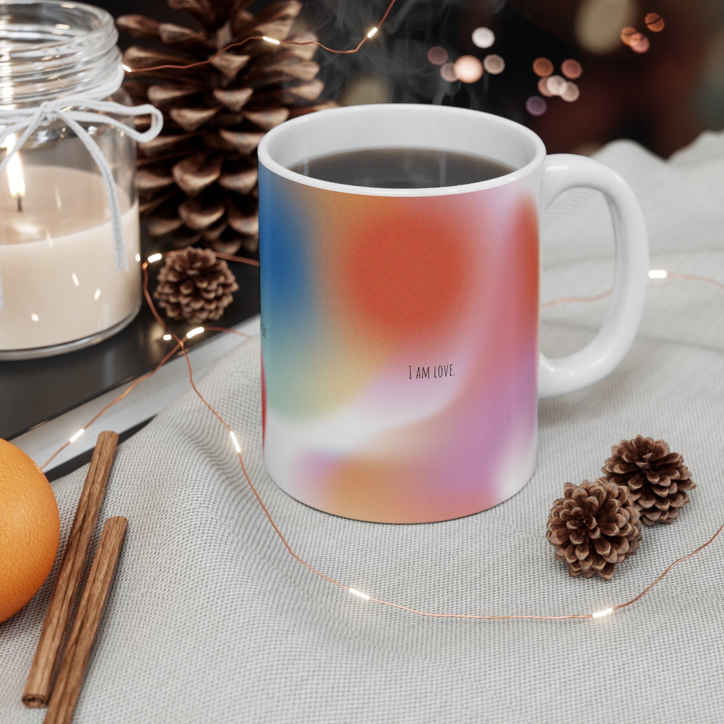 I am light. I am joy. I am love. Mug 11oz