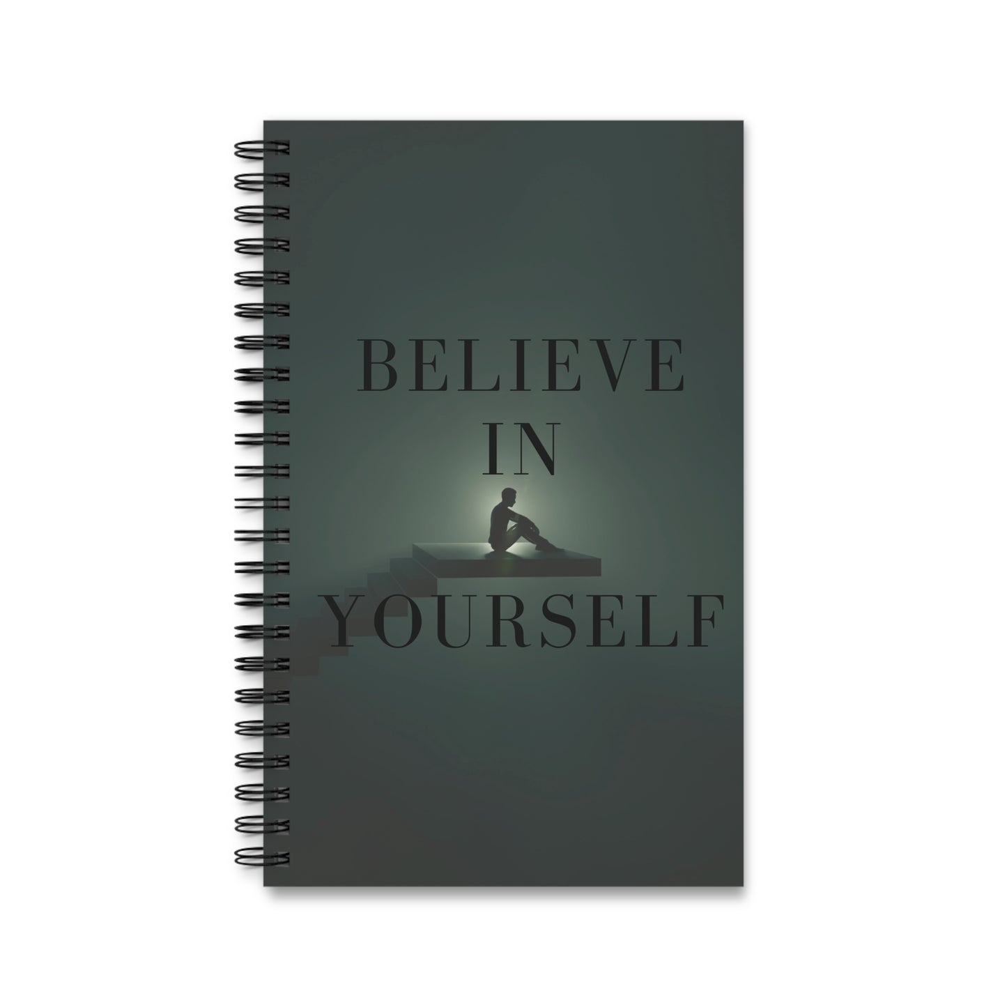 Believe in yourself like I believe in you Journal